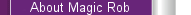 About Magic Rob